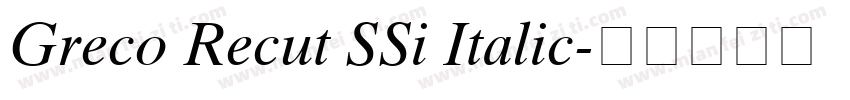 Greco Recut SSi Italic字体转换